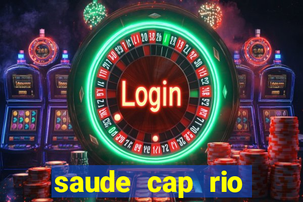 saude cap rio preto resultado